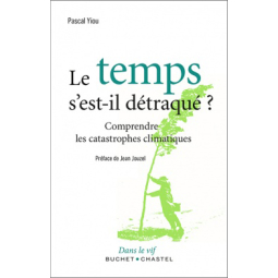 Le temps s’est-il détraqué ? Comprendre les catastrophes climatiques[...]